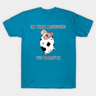 In the Mooood To Party! T-Shirt